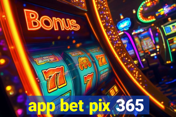 app bet pix 365